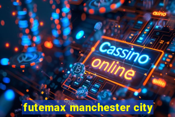 futemax manchester city